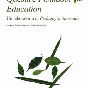 Questa è l‘Outdoor Education. Un laboratorio di Pedagogia itinerante Ordina Subito