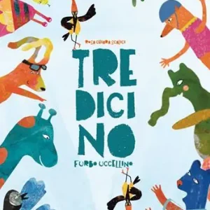 Tredicino. Furbo uccellino. Ediz. a colori Promozione Esclusiva