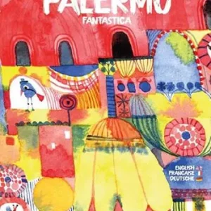 Palermo fantastica. Ediz. italiana, inglese, francese e tedesca Nuova Collezione