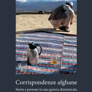 Corrispondenze afghane. Storie e persone in una guerra dimenticata Offerta Del Giorno