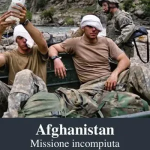 Solo Oggi Afghanistan missione incompiuta (2001-2015). Viaggio attraverso la guerra in Afghanistan. Ediz. illustrata