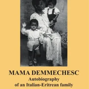 Mama Demmechesc. Autobiography of an Italian-Eritrean family Compra Adesso