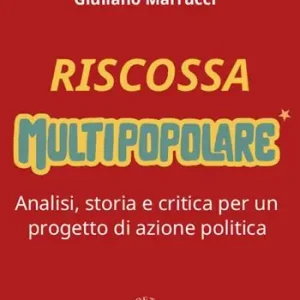 Riscossa multipopolare. Analisi, storia e critica per un progetto di azione politica Quantità Limitata