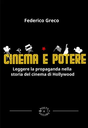 Ordina Subito Cinema e potere. Leggere la propaganda nella storia del cinema di Hollywood