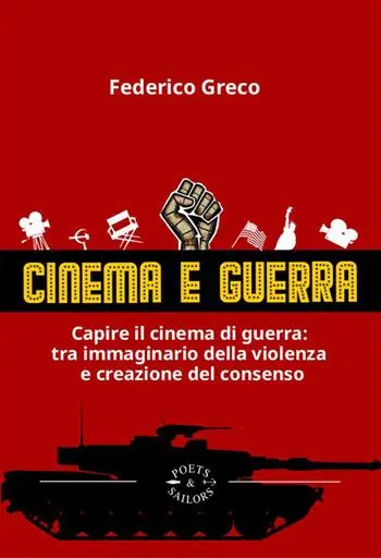 Cinema e guerra. Capire il cinema di guerra le narrazioni tra immaginario della violenza e creazione del consenso Prezzo Di Fabbrica