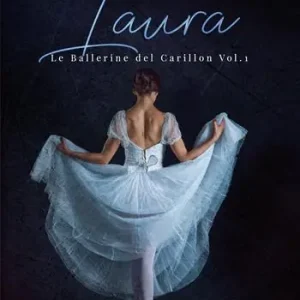 Direttamente Dal Produttore Laura. Le ballerine del Carillon. Vol. 1