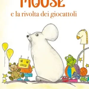 Prezzo Conveniente Mouse e la rivolta dei giocattoli