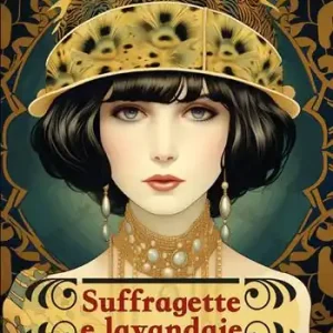 Suffragette e lavandaie Solo Oggi