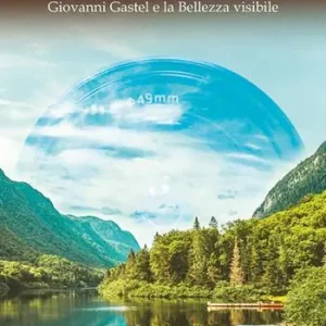 Tenero il tuo lago di erba tagliente. Giovanni Gastel e la bellezza visibile Spedito Oggi
