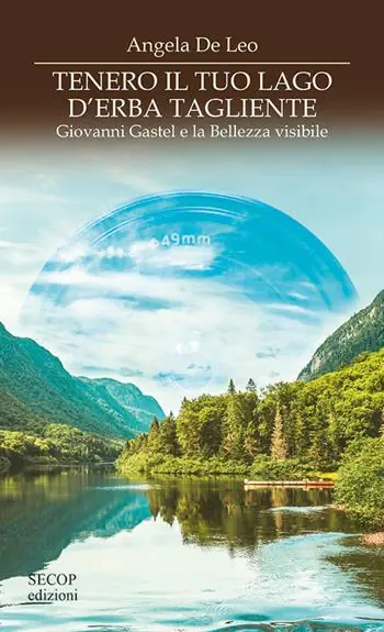 Tenero il tuo lago di erba tagliente. Giovanni Gastel e la bellezza visibile Spedito Oggi