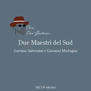 Due maestri del Sud. Gaetano Salvemini e Giovanni Modugno Offerta