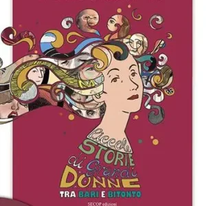 Nuovo Arrivo Piccole storie di grandi donne tra Bari e Bitonto. Ediz. per la scuola