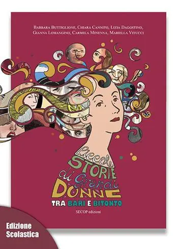 Nuovo Arrivo Piccole storie di grandi donne tra Bari e Bitonto. Ediz. per la scuola