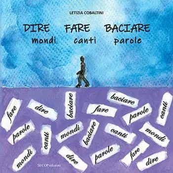 Promo Stagionale Dire fare baciare. Mondi canti parole. Ediz. illustrata