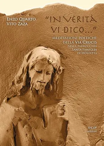 Reso Gratuito «In verità vi dico...». Meditazioni poetiche della Via Crucis nella Parrocchia Santa Famiglia di Molfetta. Ediz. illustrata