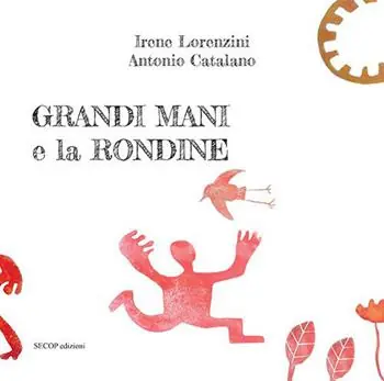 Promozione Grandi Mani e la rondine. Ediz. illustrata