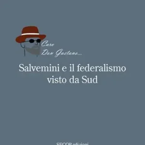 Saldi Salvemini e il federalismo visto da sud