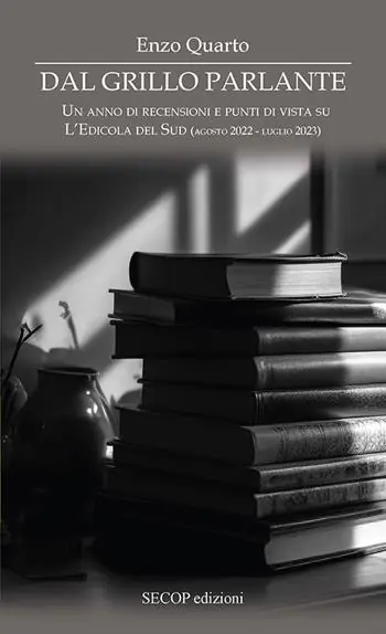 Promozione Esclusiva Dal grillo parlante. Un anno di recensioni e punti di vista su L’Edicola del Sud (agosto 2022 - luglio 2023)