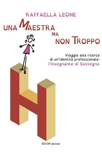 Non Perdere Una maestra ma non troppo. Viaggio alla ricerca di un’identità professionale l’insegnante di sostegno