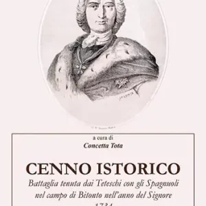 Promozione Esclusiva Cenno istorico. Battaglia tenuta dai Teteschi con gli Spagnuoli nel campo di Bitonto nell‘anno del Signore 1734