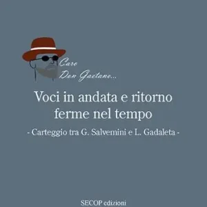 Voci in andata e ritorno ferme nel tempo. Carteggio tra G. Salvemini e L. Gadaleta Ordina Subito