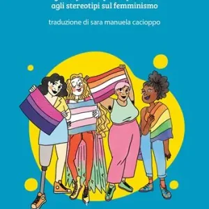 Popolare Ammutinate. Guida pratica per rispondere agli stereotipi sul femminismo