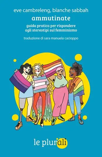 Popolare Ammutinate. Guida pratica per rispondere agli stereotipi sul femminismo