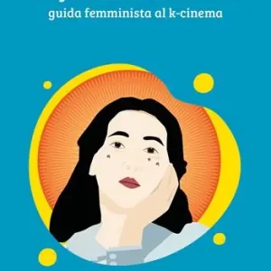 Lady cinema va in corea. Guida femminista al k-cinema Compra Online