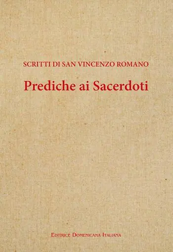 Prediche ai sacerdoti. Scritti di san Vincenzo romano Offerta Speciale