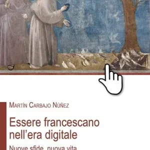 Bestseller Essere francescano nell‘era digitale. Nuove sfide, nuova vita