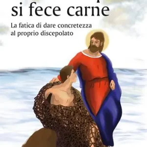 Scelto Dai Clienti ...e il discepolo si fece carne. La fatica di dare concretezza al proprio discepolato
