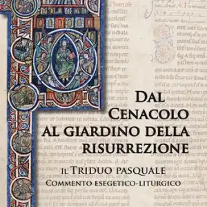 Ultimissimo Modello Dal Cenacolo al giardino della risurrezione. Il Triduo pasquale. Commento esegetico-liturgico