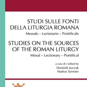Studi sulle fonti della liturgia romana. Messale. Lezionario. Pontificale. Ediz. italiana e inglese Affare