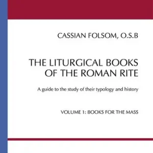 The liturgical books of the roman rite. A guide to the study of their typology and history. Vol. 1 Books for the Mass Professionale