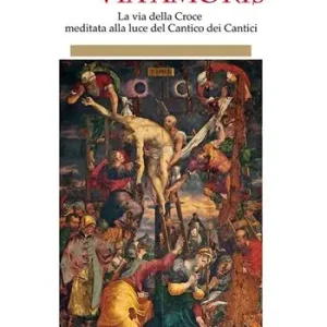 Offerta Via Crucis via Amoris. La via della Croce meditata alla luce del Cantico dei Cantici