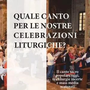 Quale canto per le nostre celebrazioni liturgiche? Il canto sacro popolare oggi, tra liturgie incerte e mass media scatenati Affare
