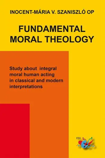 Occasione Imperdibile Fundamental moral theology. Study about integral moral human acting in classical and modern interpretations