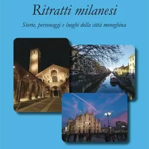 Popolare Ritratti milanesi. Storie, personaggi e luoghi della città meneghina