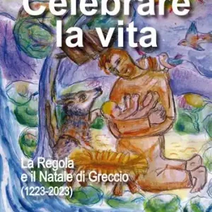 Ultima Occasione Celebrare la vita. La regola e il Natale di Greccio (1223-2023)