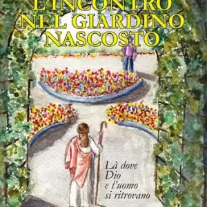 Occasione Imperdibile L‘incontro nel giardino nascosto. Là dove Dio e l’uomo si ritrovano