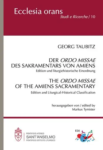 Subito Disponibile Der Ordo Missae des Sakramentars von Amiens. Edition und liturgiehistorische Einordnung