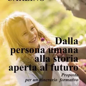 Dalla persona umana alla storia aperta al futuro. Proposta per un itinerario formativo Occasione