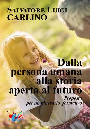 Dalla persona umana alla storia aperta al futuro. Proposta per un itinerario formativo Occasione