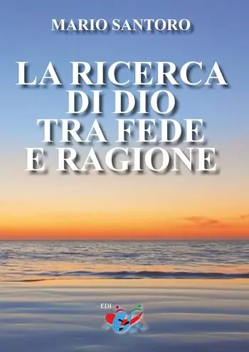 La ricerca di Dio tra fede e ragione. Nuova ediz. Promozione Esclusiva