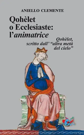 Qohèlet o Ecclesiaste l’animatrice. Qohèlet, scritto dall‘«altra metà del cielo» Prezzo Di Fabbrica