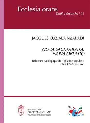Occasione Nova sacramente, nova oblatio. Relecture typologique de l’oblation du Christ chez Irénée de Lyon