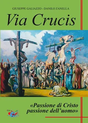 Ultime Pezzi Via Crucis. Passione di Cristo passione dell’uomo