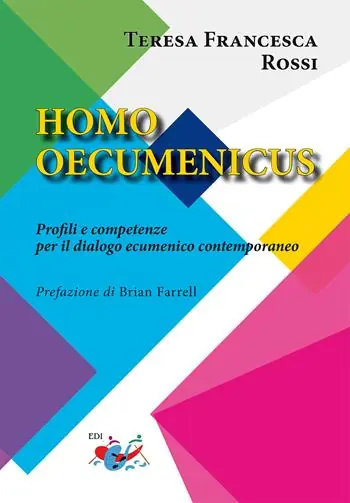 Offerta Speciale Homo oecumenicus. Profili e competenze per il dialogo ecumenico contemporaneo. Nuova ediz.