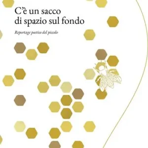 C‘è un sacco di spazio sul fondo. Reportage poetico del piccolo Offerta Del Giorno