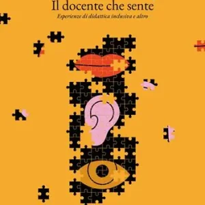 Compra Oggi Stesso Il docente che sente. Esperienze di didattica inclusiva e altro